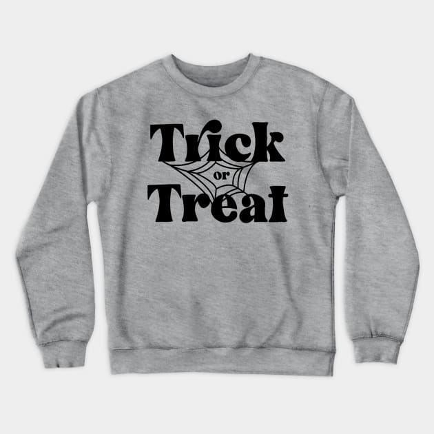 Trick or Treat quote Crewneck Sweatshirt by RubyCollection